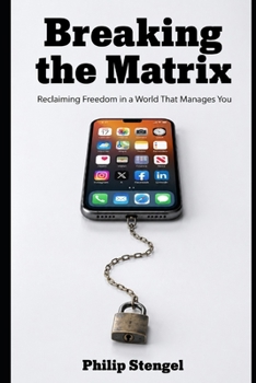 Paperback Breaking the Matrix: Reclaiming Your Life from Societal Control Book