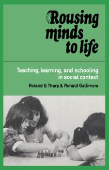 Paperback Rousing Minds to Life: Teaching, Learning, and Schooling in Social Context Book