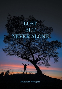 Hardcover Lost But Never Alone Book