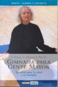 Paperback Gimnasia Para Gente Mayor (Mente, Cuerpo Y Espiritu) (Spanish Edition) [Spanish] Book