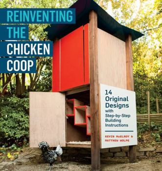 Paperback Reinventing the Chicken COOP: 14 Original Designs with Step-By-Step Building Instructions Book