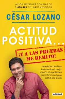 Paperback Actitud Positiva Y a Las Pruebas Me Remito / A Positive Attitude: I Rest My Case [Spanish] Book