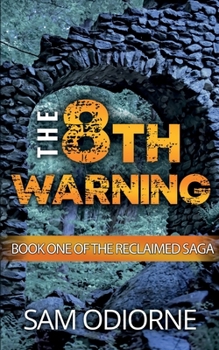 Paperback The Eighth Warning: Book One of the Reclaimed Saga Book