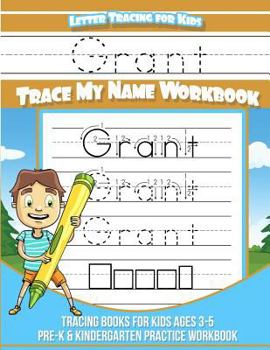 Paperback Grant Letter Tracing for Kids Trace my Name Workbook: Tracing Books for Kids ages 3 - 5 Pre-K & Kindergarten Practice Workbook Book