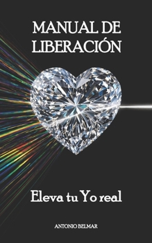 Paperback Manual de liberación: Eleva tu yo real [Spanish] Book