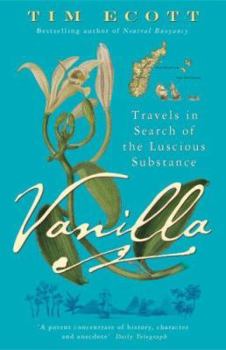 Paperback Vanilla : Travels in Search of the Luscious Sustance Book
