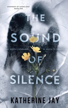 Paperback The Sound Of Silence: Symphony of Sound Duet - Book One Book