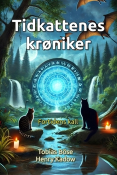 Tidkattenes krøniker: Fortidens kall (Norwegian Edition)
