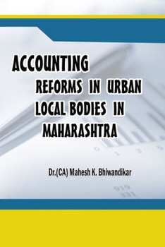 ACCOUNTING REFORMS IN URBAN LOCAL BODIES IN MAHARASHTRA