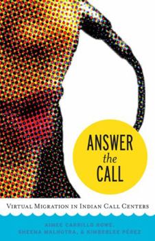Paperback Answer the Call: Virtual Migration in Indian Call Centers Book