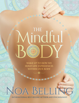 Paperback Mindful Body: Wake Up to How We Hold Life Experiences Within Our Body Book