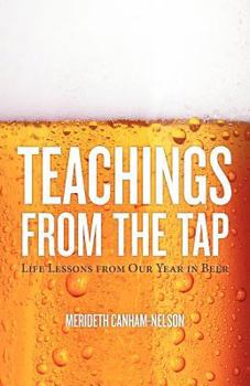 Paperback Teachings From the Tap: Life Lessons From Our Year in Beer Book