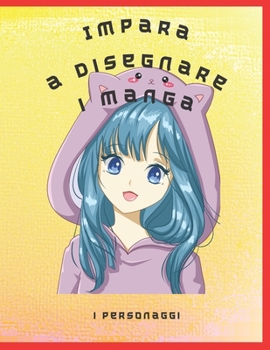 Paperback Impara a disegnare i manga: i personaggi [Italian] Book