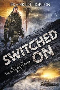 Switched On - Book #6 of the Borrowed World