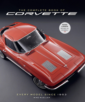 Hardcover The Complete Book of Corvette 5th Edition: Every Model Since 1953 Book