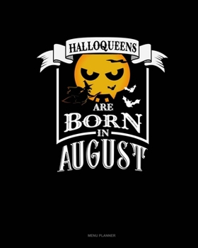 Paperback Halloqueens Are Born In August: Menu Planner Book