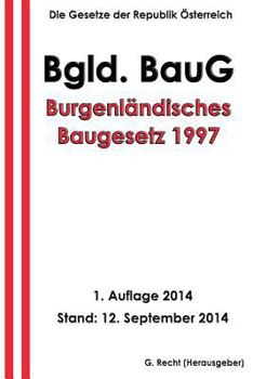 Paperback Burgenländisches Baugesetz 1997 - Bgld. BauG [German] Book