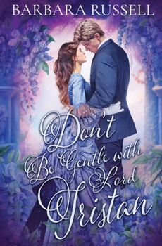 Don't Be Gentle with Lord Tristan (Victorian Outcasts)