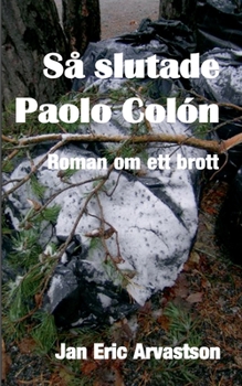 Paperback Så slutade Paolo Colón: Roman om ett brott [Swedish] Book