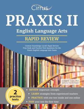 Paperback Praxis II English Language Arts Content Knowledge (5038): Rapid Review Prep Book and Practice Test Questions for the Praxis English Language Arts Exam Book