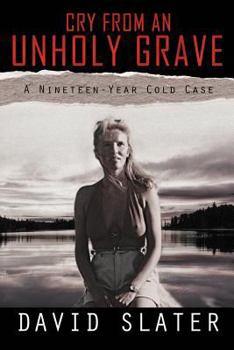 Paperback Cry from an Unholy Grave: A Nineteen-Year Cold Case Book