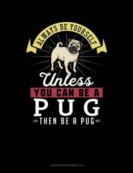 Paperback Always Be Yourself Unless You Can Be a Pug Then Be a Pug: 6 Columns Columnar Pad Book