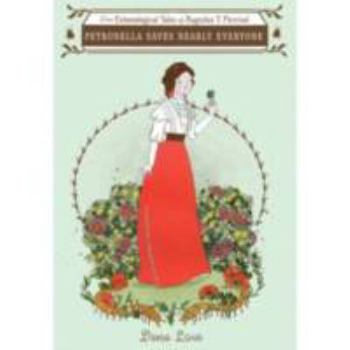 Hardcover The Entomological Tales of Augustus T. Percival: Petronella Saves Nearly Everyone Book