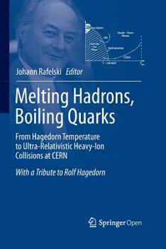 Paperback Melting Hadrons, Boiling Quarks - From Hagedorn Temperature to Ultra-Relativistic Heavy-Ion Collisions at Cern: With a Tribute to Rolf Hagedorn Book