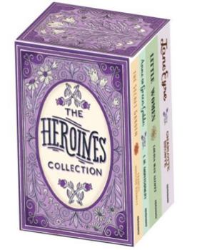 The Heroines Collection (Jane Eyre, Little Women, Anne of Green Gables, The Secret Garden)