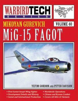 WarbirdTech Series, Volume 40: Mikoyan Gurevitch MiG-15 Fagot - Book #40 of the WarbirdTech