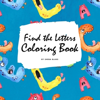 Paperback Find the Letters A-Z Coloring Book for Children (8.5x8.5 Coloring Book / Activity Book) Book