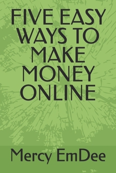 Paperback Five Easy Ways to Make Money Online Book
