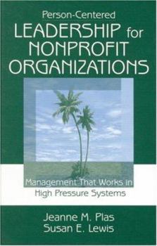 Hardcover Person-Centered Leadership for Nonprofit Organizations: Management That Works in High Pressure Systems Book