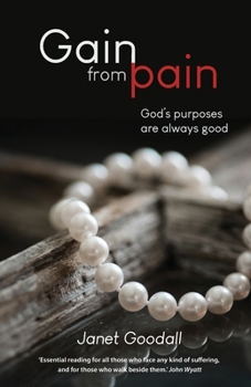 Paperback Gain from Pain: God's purposes are always good Book