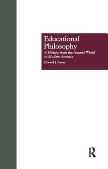 Hardcover Educational Philosophy: A History from the Ancient World to Modern America Book