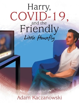 Paperback Harry, Covid-19, and the Friendly Little Housefly Book