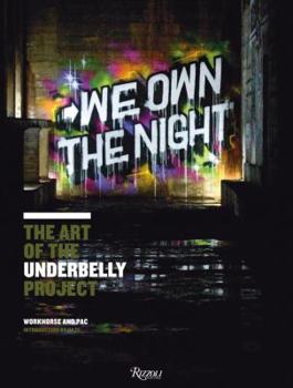 Hardcover We Own the Night: The Art of the Underbelly Project Book