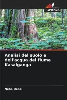Analisi del suolo e dell'acqua del fiume Kasalganga (Italian Edition)