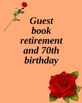 Paperback Guest book retirement and 70th birthday: Celebrate and preserve memories of your special day with our unique Delicately laid out guest book and Distin Book