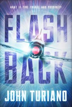 Flash Back: Fans of sci-fi and alternate history will enjoy experiencing what is was like in the 1940s (Time Travel Series)