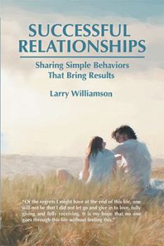 Hardcover Successful Relationships: Sharing Simple Behaviors That Bring Results Book