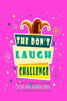 Paperback The Don't Laugh Challenge: funny knock knock jokes Book