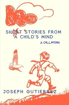Paperback Short Stories From a Child's Mind: A Collection [Large Print] Book