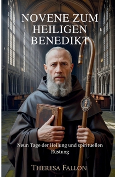 Paperback Novene Zum Heiligen Benedikt: Neun Tage der Heilung und spirituellen Rüstung [German] Book