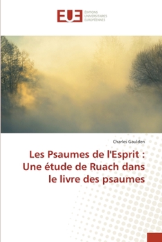 Paperback Les Psaumes de l'Esprit: Une étude de Ruach dans le livre des psaumes [French] Book