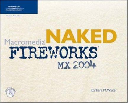 Paperback Naked Macromedia Fireworks MX 2004 Book