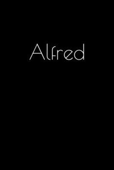 Paperback Alfred: Notebook / Journal / Diary - 6 x 9 inches (15,24 x 22,86 cm), 150 pages. Personalized for Alfred. Book