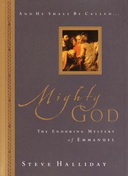 Hardcover Mighty God: The Enduring Mystery of Emmanuel Book