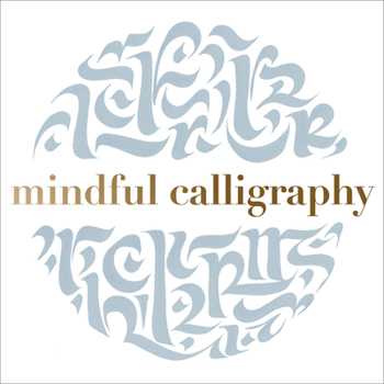Paperback Mindful Calligraphy: Beautiful Mark Making Book