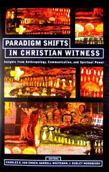 Paradigm Shifts in Christian Witness: Insights from Anthropology, Communication, and Spiritual Power